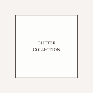 GLITTER COLLECTION